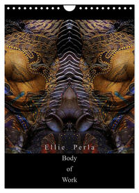 Ellie Perla - Body of Work (Wandkalender 2025 DIN A4 hoch), CALVENDO Monatskalender