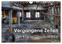 Vergangene Zeiten – Die Kölner Clouth-Werke (Wandkalender 2025 DIN A4 quer), CALVENDO Monatskalender