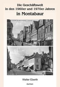 Die Geschäftswelt in den 1960er und 1970er Jahren in Montabaur