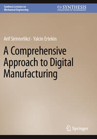 A Comprehensive Approach to Digital Manufacturing