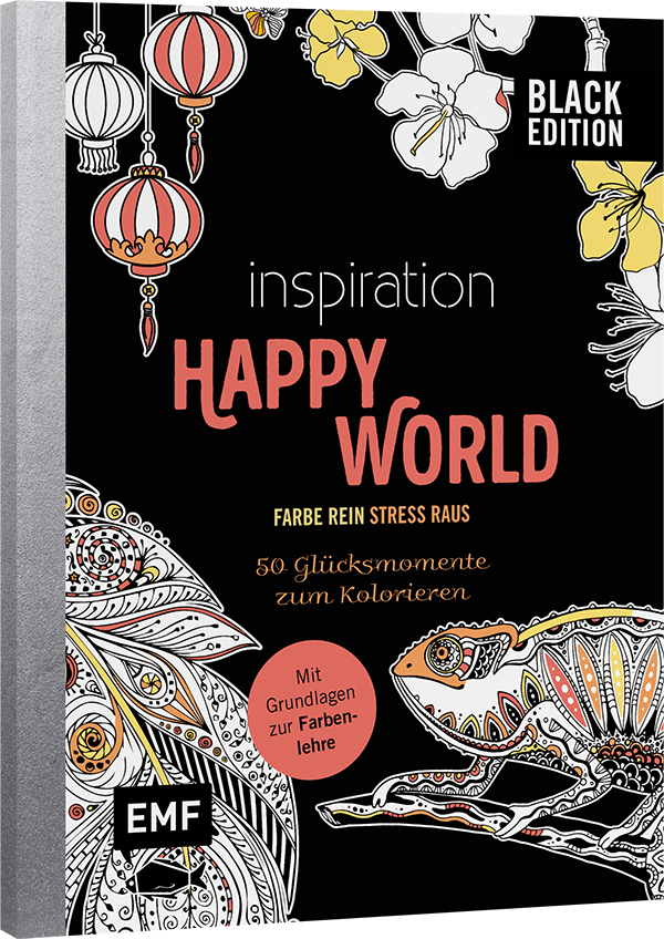 Black Edition: Inspiration Happy World - 50 Glücksmomente zum Kolorieren