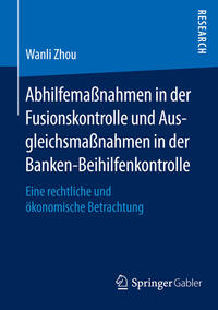 Abhilfemaßnahmen in der Fusionskontrolle und Ausgleichsmaßnahmen in der Banken-Beihilfenkontrolle