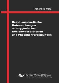 Reaktionskinetische Untersuchungen an oxygenierten Kohlenwasserstoffen und Phosphorverbindungen