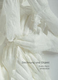 Evelin Marin / Zeichnung und Objekt