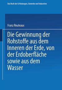 Die Gewinnung der Rohstoffe aus dem Innern der Erde, von der Erdoberfläche sowie aus dem Wasser