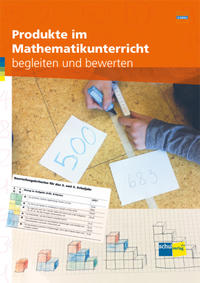 Produkte im Mathematikunterricht begleiten und bewerten 2. Zyklus