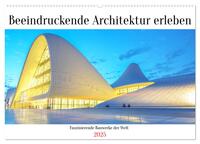 Beeindruckende Architektur erleben (Wandkalender 2025 DIN A2 quer), CALVENDO Monatskalender