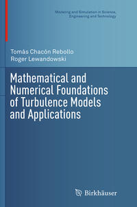 Mathematical and Numerical Foundations of Turbulence Models and Applications