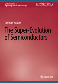 The Super-Evolution of Semiconductors