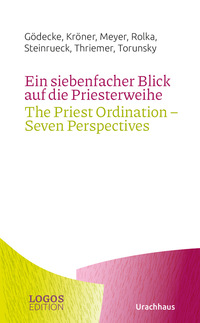 Ein siebenfacher Blick auf die Priesterweihe / The Priest Ordination – Seven Perspectives