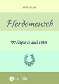 Pferdemensch - 100 Fragen an mich selbst