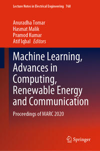 Machine Learning, Advances in Computing, Renewable Energy and Communication