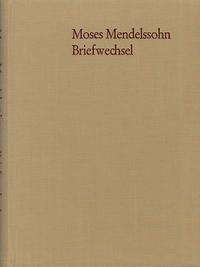 Moses Mendelssohn: Briefwechsel der letzten Lebensjahre