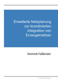 Erweiterte Netzplanung zur koordinierten Integration von Erzeugernetzen