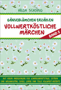 Gänseblümchen erzählen vollwertköstliche Märchen - Band 2