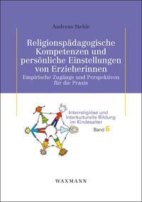 Religionspädagogische Kompetenzen und persönliche Einstellungen von Erzieherinnen