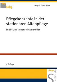 Pflegekonzepte in der stationären Altenpflege