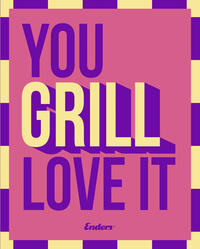 You Grill Love It