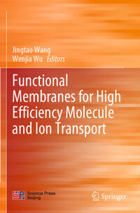 Functional Membranes for High Efficiency Molecule and Ion Transport