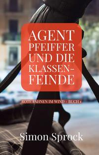 Agent Pfeiffer und die Klassenfeinde