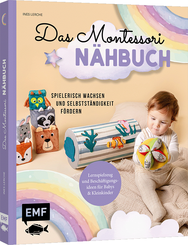 Das Montessori-Nähbuch – Spielerisch wachsen und Selbstständigkeit fördern