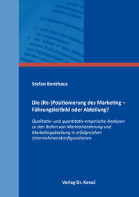 Die (Re-)Positionierung des Marketing – Führungsleitbild oder Abteilung?