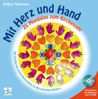 Mit Herz und Hand - 25 Mandalas zum Kirchenjahr