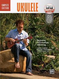 The Complete Ukulele Method: Complete Edition