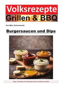 Volksrezepte Grillen &amp; BBQ / Volksrezepte Grillen und BBQ - Burgersaucen und Dips