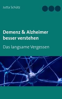 Demenz & Alzheimer besser verstehen