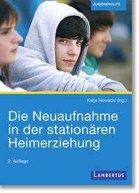 Die Neuaufnahme in der stationären Heimerziehung