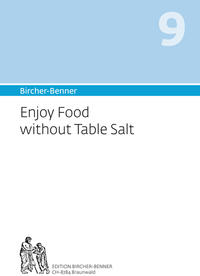 Bircher-Benner 9 Enjoy Food without Table Salt