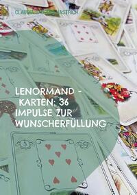 Lenormand - Karten: 36 Impulse zur Wunscherfüllung