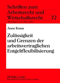 Zulässigkeit und Grenzen der arbeitsvertraglichen Entgeltflexibilisierung