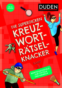 Die superdicken Kreuzworträtselknacker – ab 10 Jahren (Band 3)