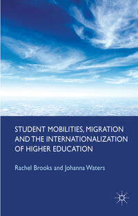 Student Mobilities, Migration and the Internationalization of Higher Education