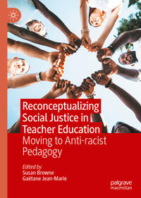 Reconceptualizing Social Justice in Teacher Education