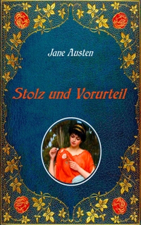 Stolz und Vorurteil. Mit Illustrationen von Hugh Thomson.