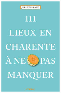 111 Lieux en Charente à ne pas manquer