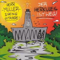 Herr Müller und seine Gitarre: Der Herkules ist weg!