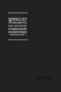 Normalien, Vorschriften und Leitsätze des Verbandes Deutscher Elektrotechniker eingetragener Verein