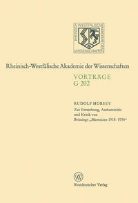 Zur Entstehung, Authentizität und Kritik von Brünings „Memoiren 1918–1934“