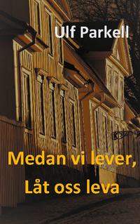 Medan vi lever, låt oss leva