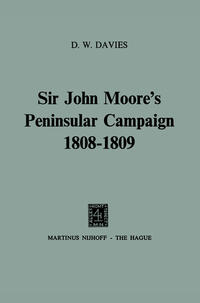 Sir John Moore’s Peninsular Campaign 1808–1809