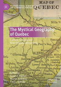 The Mystical Geography of Quebec