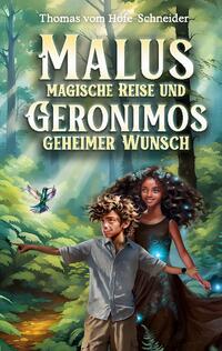 Malus Magische Reise und Geronimos Geheimer Wunsch