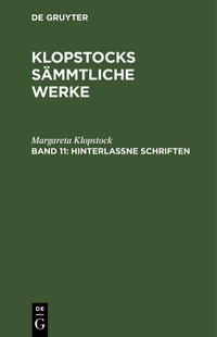 Klopstocks sämmtliche Werke / Hinterlaßne Schriften