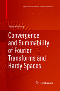 Convergence and Summability of Fourier Transforms and Hardy Spaces