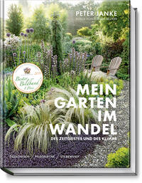 Peter Janke: Mein Garten im Wandel des Zeitgeistes und des Klimas