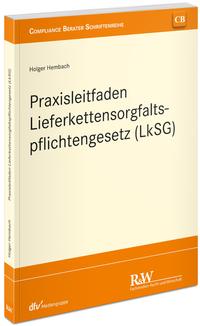 Praxisleitfaden Lieferkettensorgfaltspflichtengesetz (LkSG)